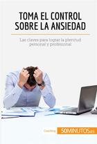 Couverture du livre « Toma el control sobre la ansiedad » de  aux éditions 50minutos.es