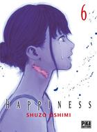 Couverture du livre « Happiness Tome 6 » de Shûzô Oshimi aux éditions Pika