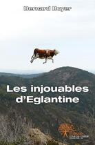 Couverture du livre « Les injouables d'eglantine » de Bernard Boyer aux éditions Edilivre
