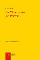 Couverture du livre « La chartreuse de Parme » de Stendhal Henri Beyle aux éditions Classiques Garnier