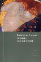 Couverture du livre « Traduire les Anciens : (XIXe-XXe siècles) » de Bernard-Pradelle L. aux éditions Pu De Caen