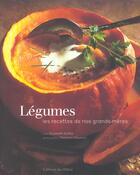Couverture du livre « Legumes, Les Recettes De Nos Grands-Meres » de Fleurent C-Scotto E aux éditions Chene