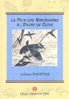 Couverture du livre « La peinture monochrome à l'encre de chine » de Liliane Borodine aux éditions You Feng