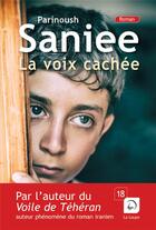 Couverture du livre « La voix cachée » de Parinoush Saniee aux éditions Editions De La Loupe