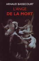 Couverture du livre « L'ange de la mort » de Arnaud Bassecourt aux éditions La Compagnie Litteraire