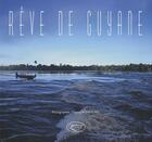 Couverture du livre « Rêve de Guyane (édition 2010) » de Thierry Montford aux éditions Orphie