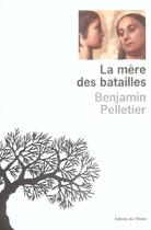Couverture du livre « La mere des batailles » de Benjamin Pelletier aux éditions Editions De L'olivier
