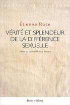 Couverture du livre « Vérité et splendeur de la différence sexuelle » de Etienne Roze aux éditions Parole Et Silence