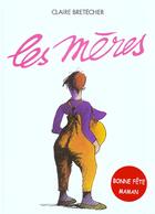 Couverture du livre « Les meres » de Claire Bretecher aux éditions Bretecher Claire