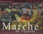 Couverture du livre « Marché de Papeete » de Hinarai Rouleau et Dominique Morvan aux éditions Le Motu