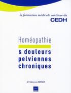 Couverture du livre « Homéopathie & douleurs pelviennes chroniques » de Donner Fabienne aux éditions Cedh