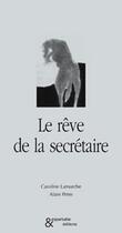 Couverture du livre « Le reve de la secretaire » de Lamarche/Petre aux éditions Esperluete