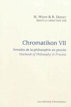 Couverture du livre « Chromatikon t.7 ; annales de la philosophie en procès » de  aux éditions Chromatika