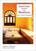 Couverture du livre « Jaddi Chrif raconte les prophètes Tome 1 ; message et prophétie » de Soulaimane Chemlal aux éditions Avant L'heure