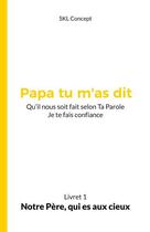 Couverture du livre « Notre Père, qui es aux cieux : papa tu m'as dit » de  aux éditions Books On Demand