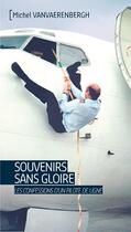 Couverture du livre « Souvenirs sans gloire ; les confessions d'un pilote de ligne » de Michel Vanvaerenbergh aux éditions Ker Editions