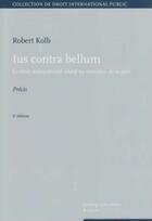 Couverture du livre « Lus contra bellum (2e édition) » de Robert Kolb aux éditions Helbing