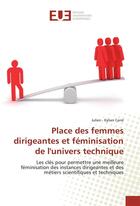 Couverture du livre « Place des femmes dirigeantes et feminisation de l'univers technique » de Carre Julien- Kylian aux éditions Editions Universitaires Europeennes