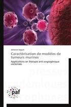 Couverture du livre « Caractérisation de modèles de tumeurs murines » de Johanne Seguin aux éditions Presses Academiques Francophones