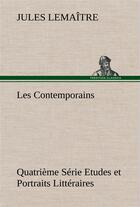 Couverture du livre « Les contemporains, quatrieme serie etudes et portraits litteraires » de Jules Lemaître aux éditions Tredition