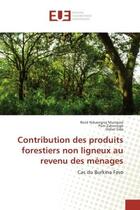 Couverture du livre « Contribution des produits forestiers non ligneux au revenu des menages : Cas du Burkina Faso » de Mumpasi, , René aux éditions Editions Universitaires Europeennes