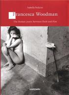 Couverture du livre « Francesca woodman - the roman years: between flesh and films » de Gerry Badger aux éditions Contrasto