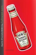 Couverture du livre « Iconic packaging - the heinz ketchup bottle » de Verhaaf Marcel aux éditions Bis Publishers