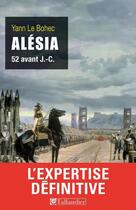 Couverture du livre « Alésia, 52 avant J.-C. » de Yann Le Bohec aux éditions Tallandier