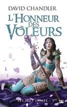 Couverture du livre « Les sept lames Tome 3 : l'honneur des voleurs » de David Chandler aux éditions Bragelonne