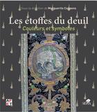 Couverture du livre « Les étoffes du deuil ; couleurs et symboles » de Marguerite Coppens aux éditions Sepia
