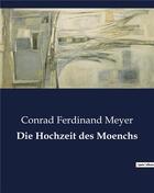 Couverture du livre « Die Hochzeit des Moenchs » de Meyer C F. aux éditions Culturea