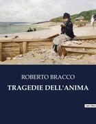 Couverture du livre « TRAGEDIE DELL'ANIMA » de Roberto Bracco aux éditions Culturea