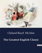 Couverture du livre « The Greatest English Classic » de Cleland Boyd Mcafee aux éditions Culturea