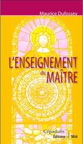 Couverture du livre « L'enseignement du maître » de Maurice Dufossey aux éditions Cepadues