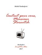 Couverture du livre « Content pour vous, monsieur Starevitch » de Michel Teodosijevic aux éditions Les Petites Allees
