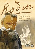 Couverture du livre « Rodin ; fugit amor ; portrait intime » de Eddy Simon et Joel Allessandra aux éditions 21g