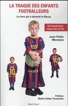 Couverture du livre « La traque des enfants footballeurs » de Juan Pablo Meneses aux éditions Talent Sport