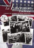 Couverture du livre « La libération lochoise » de Pascal Dubrisay aux éditions Hugues De Chivre