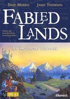 Couverture du livre « Fabled lands Tome 1 : le royaume dechiré » de Dave Morris et Jamie Thomson aux éditions Alkonost