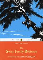 Couverture du livre « Swiss family robinson (puffin classics relaunch), the » de J. D. Wyss aux éditions Children Pbs