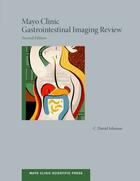 Couverture du livre « Mayo Clinic Gastrointestinal Imaging Review » de Johnson C Daniel aux éditions Oxford University Press Usa