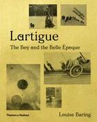 Couverture du livre « Lartigue the boy and the belle epoque » de Louise Baring aux éditions Thames & Hudson