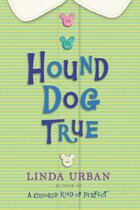 Couverture du livre « Hound Dog True » de Linda Urban aux éditions Houghton Mifflin Harcourt