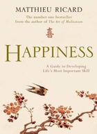 Couverture du livre « HAPPINESS » de Matthieu Ricard aux éditions Atlantic Books