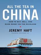 Couverture du livre « All the Tea in China » de Haft Jeremy aux éditions Penguin Group Us
