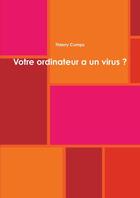 Couverture du livre « Votre ordinateur a un virus ? » de Thierry Cumps aux éditions Lulu