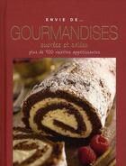 Couverture du livre « ENVIE DE... ; gourmandises sucrées et salées ; plus de 100 recettes appétissantes » de  aux éditions Parragon