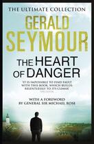 Couverture du livre « The Heart of Danger » de Gerald Seymour aux éditions Hodder And Stoughton Digital