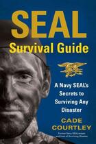 Couverture du livre « SEAL Survival Guide » de Courtley Cade aux éditions Gallery Books