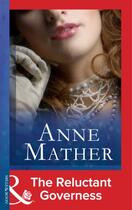 Couverture du livre « The Reluctant Governess (Mills & Boon Modern) (The Anne Mather Collect » de Anne Mather aux éditions Mills & Boon Series